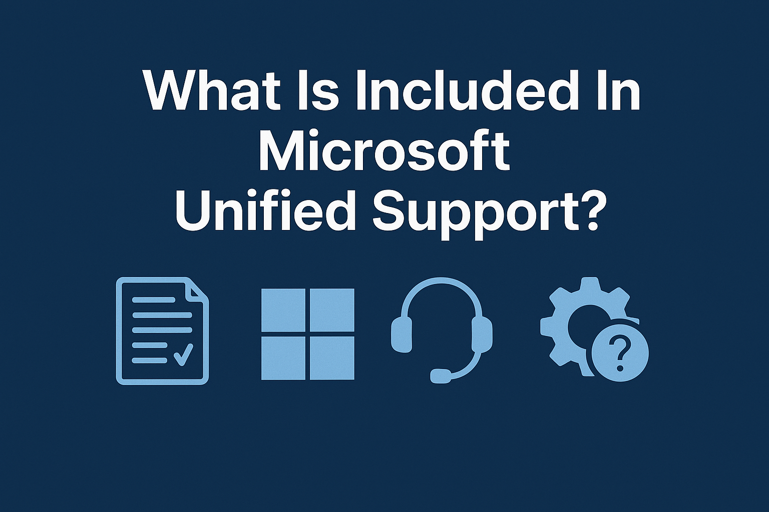 What is included in Microsoft Unified support